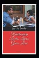 Relationship Levels: Learn Grow Love B087L33CDZ Book Cover