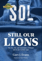 SOL Still Our Lions: The rise, fall, and renaissance of Detroit and its pro football team 1956048162 Book Cover