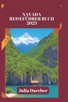 NAVADA REISEFÜHRER BUCH 2023: Ihr Ultimativer Reisebegleiter Zum Silberstaat B0C92154ZZ Book Cover