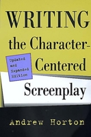 Writing the Character-Centered Screenplay, Updated and Expanded edition 0520084578 Book Cover