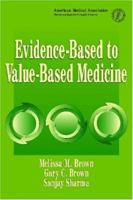 Evidence-Based To Value-based Medicine 1579476252 Book Cover