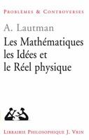 Les Mathematiques, Les Idees Et Le Reel Physique 2711618617 Book Cover