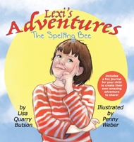 Lexi's Adventures: The Spelling Bee 1087863678 Book Cover