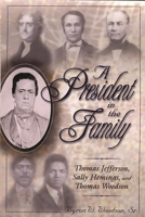 A President in the Family: Thomas Jefferson, Sally Hemings, and Thomas Woodson 0275971740 Book Cover