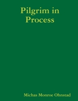 Pilgrim in Process 0983369313 Book Cover