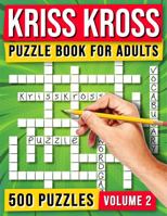 Kriss Kross Puzzle Book for Adults: 500 Puzzles - Vol. 2 1956816224 Book Cover