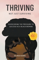 Thriving, Not Just Surviving B0C6563XJK Book Cover