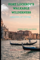 Port Lockroy’s Walkable Wilderness: Whispers of Winter B0FD7K6FL8 Book Cover