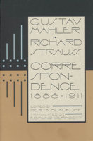 Gustav Mahler--Richard Strauss: Correspondence 1888-1911 0226057674 Book Cover