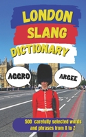 London Slang Dictionary: The Ultimate A–Z Guide to Real London English (Slang Dictionary Around The World) B0GM5F2BHK Book Cover