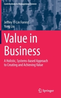 Value in Business: A Holistic, Systems-based Approach to Creating and Achieving Value 3030828972 Book Cover