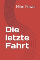 Die letzte Fahrt (German Edition) B0GTS3G53W Book Cover