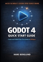 Godot 4 Quick Start Guide: Create and Publish Your First Game in 24 Hours B0GFN1MFMX Book Cover