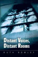 Distant Voices, Distant Rooms 1612048471 Book Cover