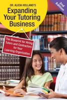 Expand Your Tutoring Business: The Blueprint for Hiring Tutors and Contractors for Your Learning Organization 1944346589 Book Cover