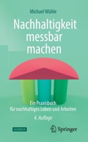 Nachhaltigkeit messbar machen: Ein Praxisbuch für nachhaltiges Leben und Arbeiten 3662660466 Book Cover
