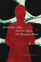 The Fire Above, the Mountain Below 0857427792 Book Cover