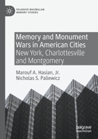 Memory and Monument Wars in American Cities: New York, Charlottesville and Montgomery 3030537706 Book Cover