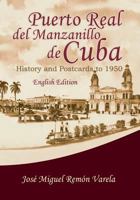 Puerto Real del Manzanillo de Cuba: History and Postcards to 1950 0997083638 Book Cover