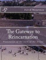 The Gateway to Reincarnation: Translation of the work of the Arizal 1984150359 Book Cover