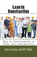 Lean In Construction (Key to Improvements in Time, Cost and Quality) 1499357389 Book Cover