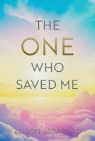 The One Who Saved Me 1971349631 Book Cover