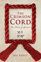 The Crimson Cord: The Blood of Yeshua 1662814984 Book Cover