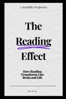 The Reading Effect: How Reading Transforms Our Brain and Life: A Scientific Perspective (German Edition) B0F13SHTW2 Book Cover