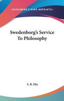 Swedenborg's Service To Philosophy 1430446382 Book Cover