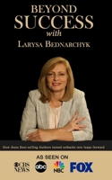 Beyond Success with Larysa Bednarchyk 197007325X Book Cover