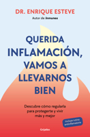 Querida inflamación, vamos a llevarnos bien / Dear Inflammation, We'll Get Along Great (Spanish Edition) 8425368421 Book Cover