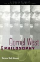 Cornel West and Philosophy (Africana Thought) 0415940745 Book Cover