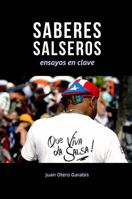Saberes salseros: Ensayos en clave (Otra Universidad) (Spanish Edition) B0G4XH3HLX Book Cover