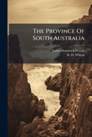 The Province of South Australia, Written for the South Australian Government 1279548355 Book Cover
