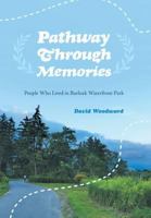 Pathway Through Memories: People Who Lived in Burloak Waterfront Park 1525520636 Book Cover