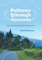 Pathway Through Memories: People Who Lived in Burloak Waterfront Park 1525520644 Book Cover