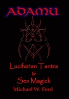 ADAMU - Luciferian Sex Magick - Ahriman Edition 0557068037 Book Cover