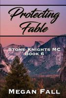 Protecting Fable: Stone Knights MC Book 6 1790478073 Book Cover