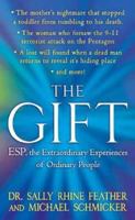 The Gift: Extraordinary Experiences of Ordinary People 0312329199 Book Cover