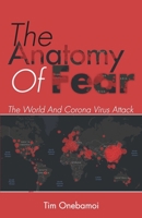 The Anatomy Of Fear: The World and Corona Virus Attack B08CWM8T15 Book Cover