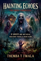 Haunting Echoes: The Ghost Chronicles B0H1NPJDX3 Book Cover