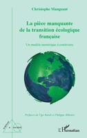 La pièce manquante de la transition écologique française: Un modèle numérique à construire (Sciences Et Société) (French Edition) 2336460769 Book Cover