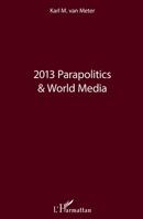 2013 Parapolitics & World Media (French Edition) 2343103267 Book Cover