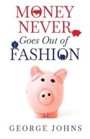 Money Never Goes Out of Fashion 1788309065 Book Cover