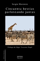 Cincuenta bestias parloteando juntas (Narrativa Marentes) B0B5KNP8GJ Book Cover