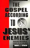 The Gospel According to Jesus' Enemies: Services and Sermons for Lent & Easter 0788002937 Book Cover