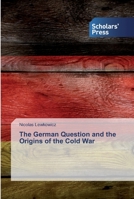 The German Question and the Origins of the Cold War 1716141001 Book Cover