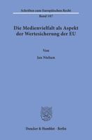 Die Medienvielfalt ALS Aspekt Der Wertesicherung Der Eu 3428156951 Book Cover
