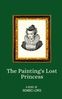 The Painting's Lost Princess: A Falling For Royalty Story B0C87WWVXD Book Cover