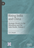 Rising India and China: Strategic Rivalry in the Himalayas and the Indo- Pacific, Volume 2 9819792258 Book Cover